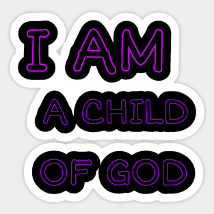 I am a Child of God Sticker